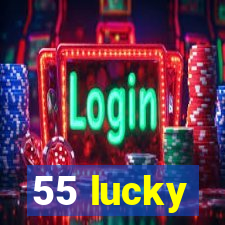 55 lucky